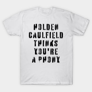 Holden Caulfield Thinks You're A Phony T-Shirt